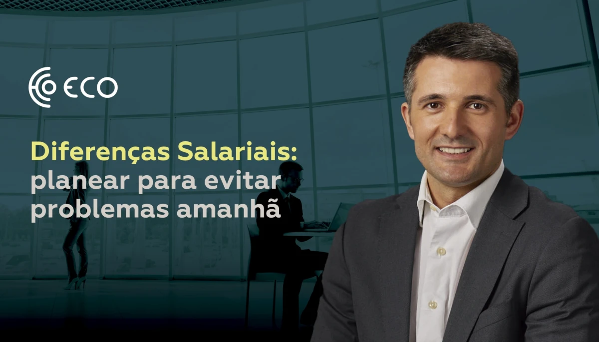 Diferenças Salariais: planear para evitar problemas amanhã