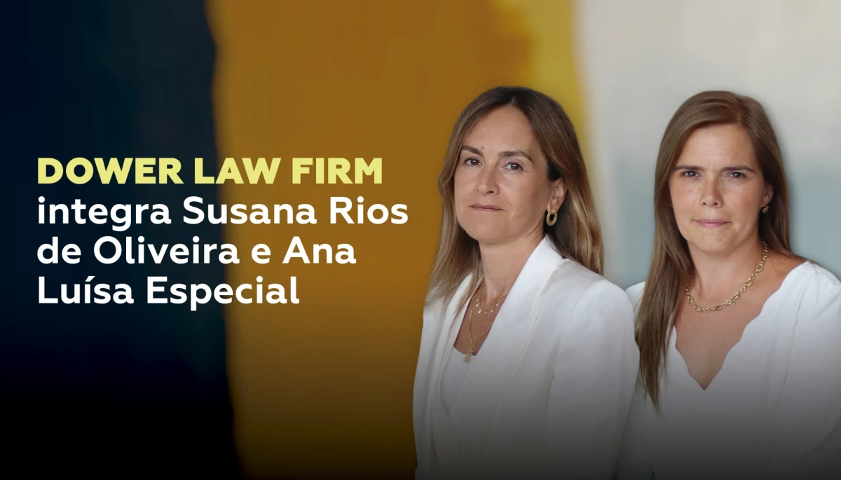 Dower Law Firm reforça equipas de Direito Laboral e Corporate com novas contratações estratégicas