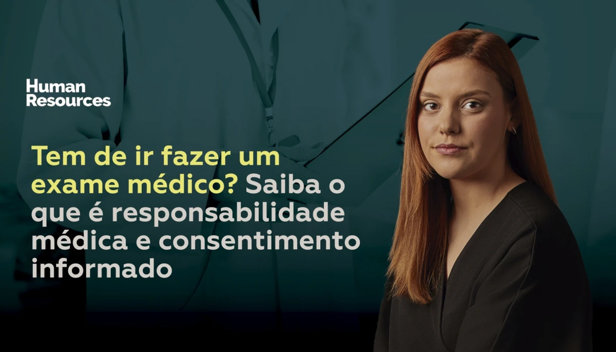 Tem de ir fazer um exame médico? Saiba o que é responsabilidade médica e consentimento informado