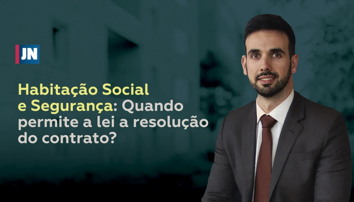 Habitação Social e Segurança: Quando permite a lei a resolução do contrato?