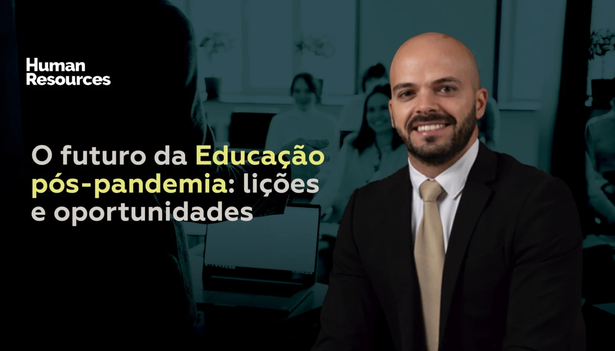 O futuro da Educação pós-pandemia: lições e oportunidades