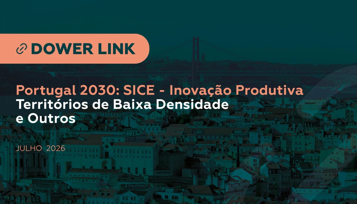 Portugal 2030:  SICE - Inova&ccedil;&atilde;o Produtiva  Territ&oacute;rios de Baixa Densidade e Outros Territ&oacute;rios