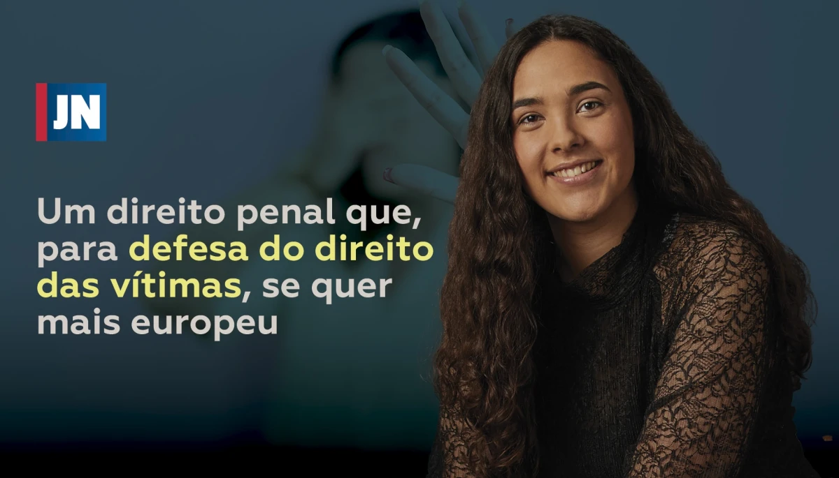 Um direito penal que, para defesa do direito das v&iacute;timas, se quer mais europeu