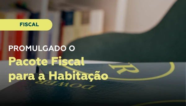 Promulgado o pacote fiscal para a habita&ccedil;&atilde;o