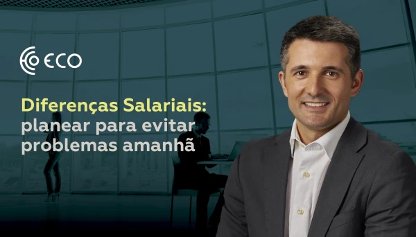 Diferenças Salariais: planear para evitar problemas amanhã