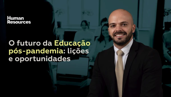 O futuro da Educação pós-pandemia: lições e oportunidades