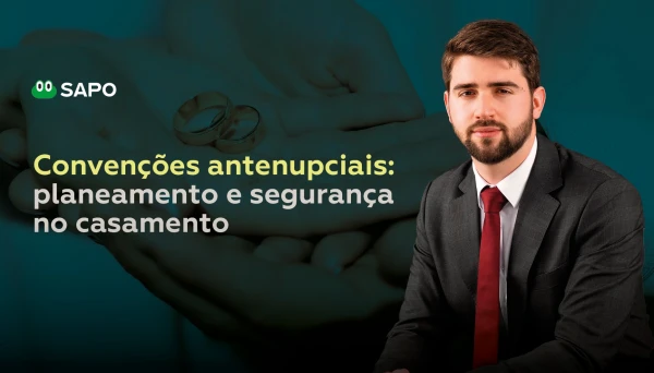 Conven&ccedil;&otilde;es antenupciais: planeamento e seguran&ccedil;a no casamento