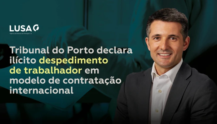 Tribunal portugu&ecirc;s declara il&iacute;cito despedimento em modelo de contrata&ccedil;&atilde;o internacional