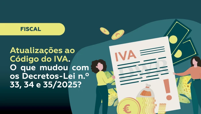  Atualizações ao Código do IVA: O Que Mudou com Decretos-Lei n.º 33, 34 e 35/2025?