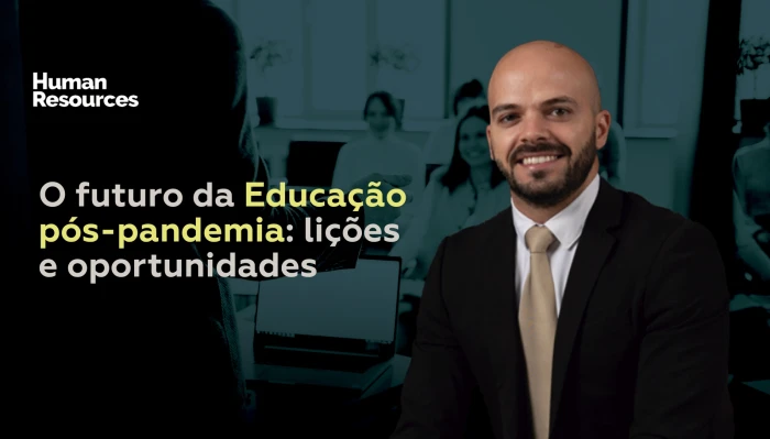 O futuro da Educação pós-pandemia: lições e oportunidades